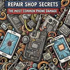 REPAIR SHOP SECRETS: The Most Common Phone Damage