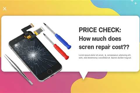 Price Check: How Much Does a Screen Repair Cost?