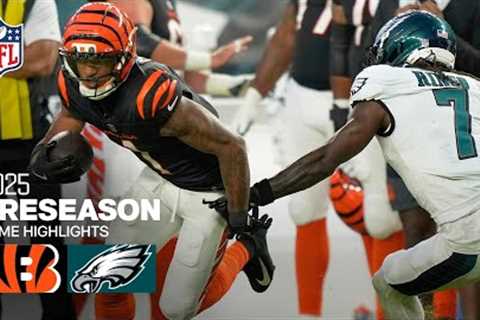 Cincinnati Bengals vs. Philadelphia Eagles Game Highlights | 2025 Preseason Week 1