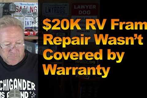 $20K RV Frame Repair Wasn’t Covered by Warranty