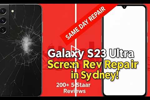 Cracked Galaxy S23 Ultra Screen Replacement in Sydney This Spring