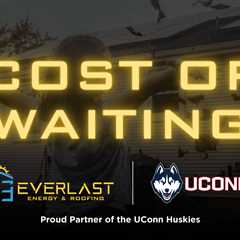 Cost of Waiting - Everlast Energy & Roofing