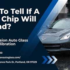 How To Tell If A Rock Chip Will Spread?