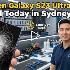 Dropped Galaxy S23 Ultra Screen? Get It Fixed On the Spot in Sydney 2026