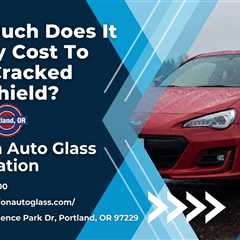 How Much Does It Usually Cost To Fix A Cracked Windshield?