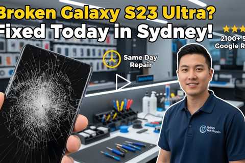 Dropped Galaxy S23 Ultra Screen? Get It Fixed On the Spot in Sydney 2026