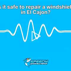Is it safe to repair a windshield in El Cajon?