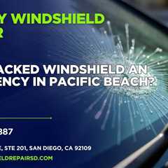 Is a cracked windshield an emergency in Pacific Beach?