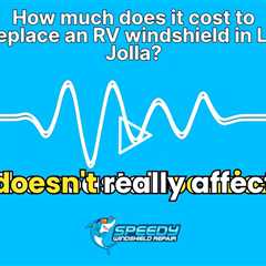 How much does it cost to replace an RV windshield in La Jolla?