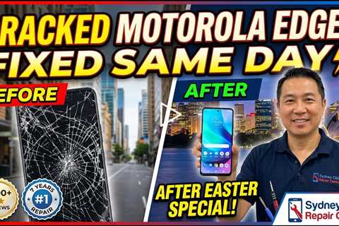 Cracked Motorola Edge Screen Replacement in Sydney After Easter: Fast Same-Day Fix
