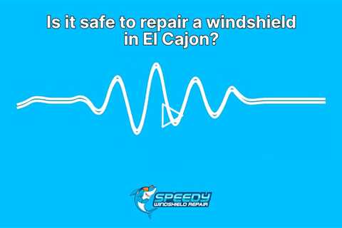 Is it safe to repair a windshield in El Cajon?
