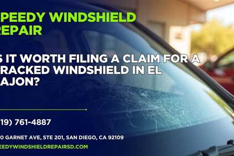 Is it worth filing a claim for a cracked windshield in El Cajon?