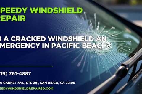 Is a cracked windshield an emergency in Pacific Beach?