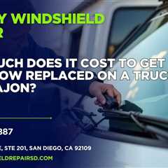 How much does it cost to get a window replaced on a truck in El Cajon?